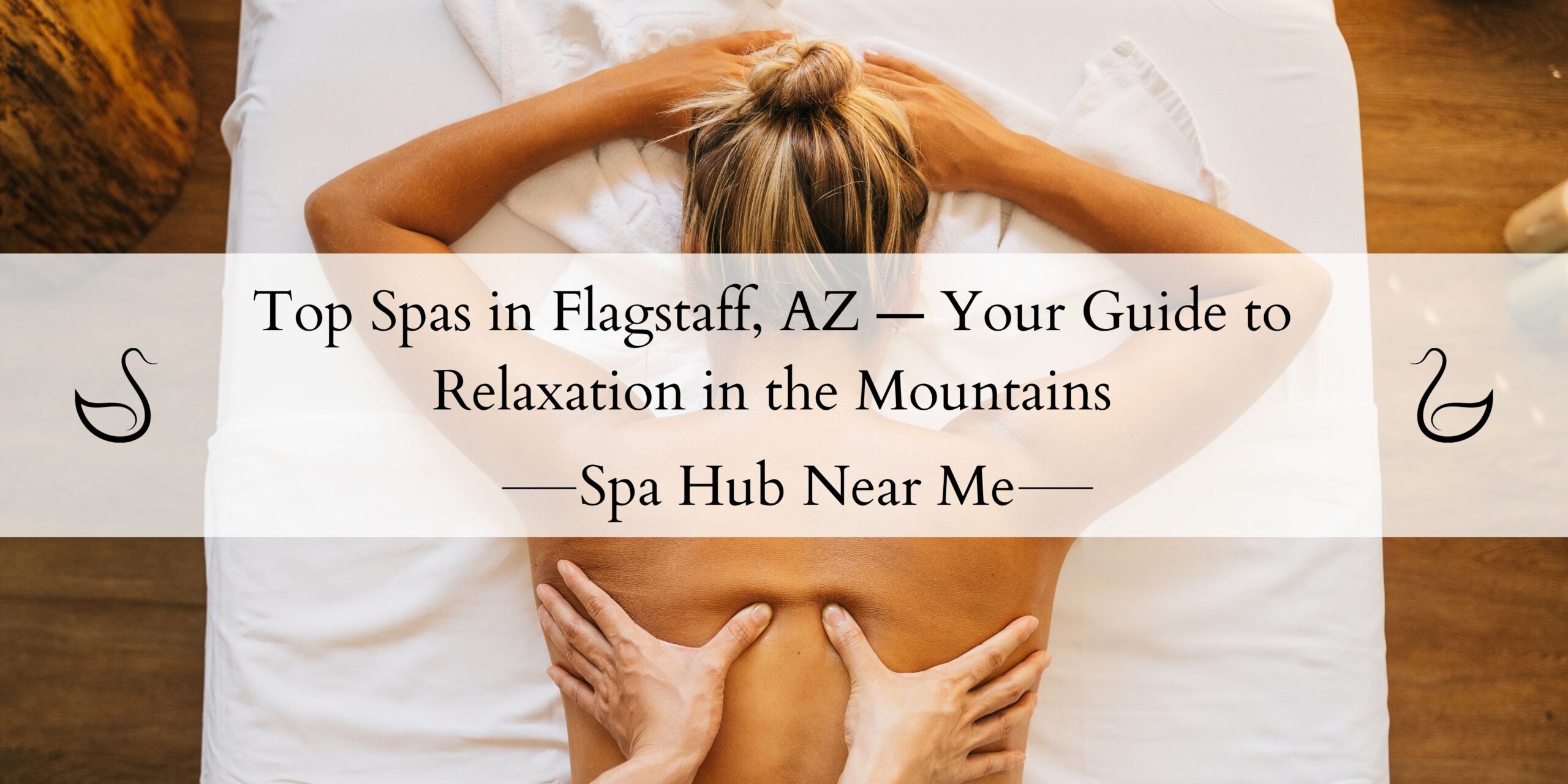 Top Spas in Flagstaff, AZ — Your Guide to Relaxation in the Mountains