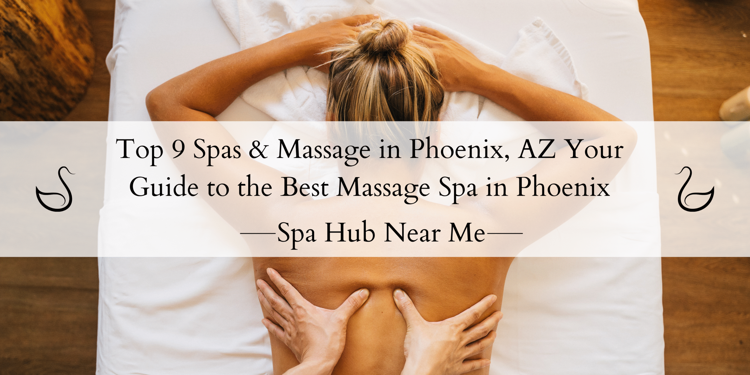 Top 9 Spas & Massage in Phoenix, AZ — Your Guide to the Best Massage Spa in Phoenix