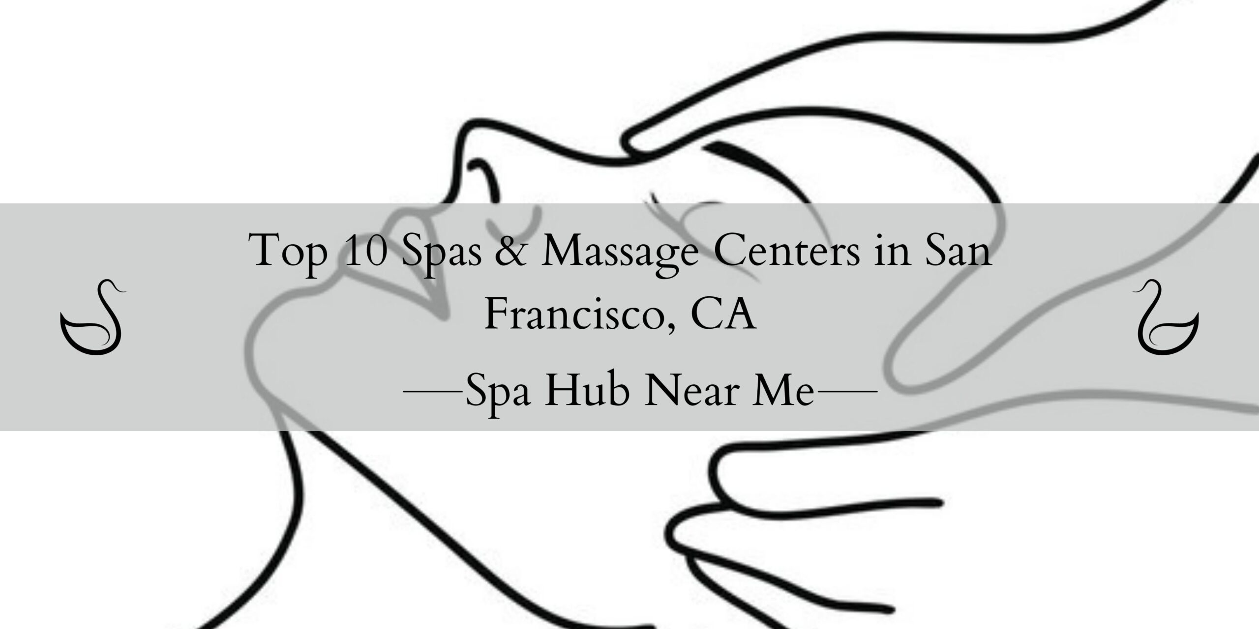 Top 10 Spas & Massage Centers in San Francisco, CA